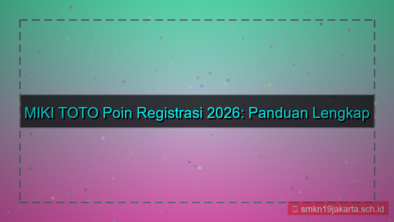 MIKI TOTO poin registrasi 2026