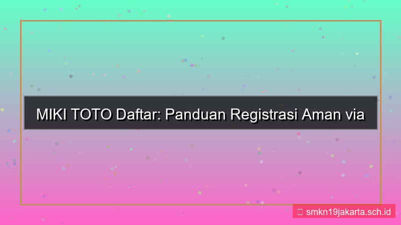 visual MIKI TOTO private window daftar