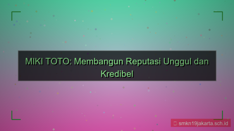 visual MIKI TOTO reputasi mikitoto 2026