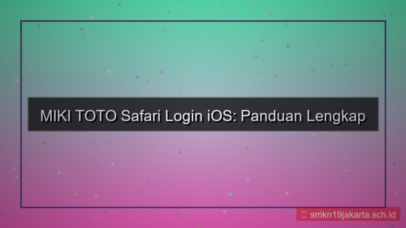 visual MIKI TOTO safari login ios
