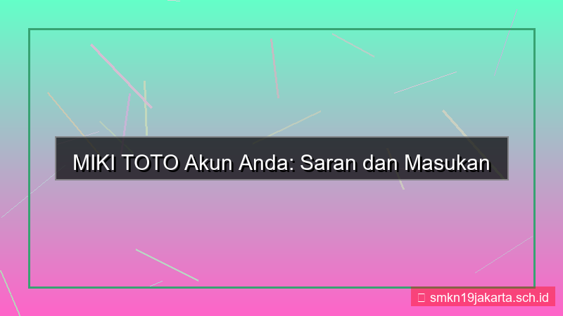 MIKI TOTO saran dan masukan akun