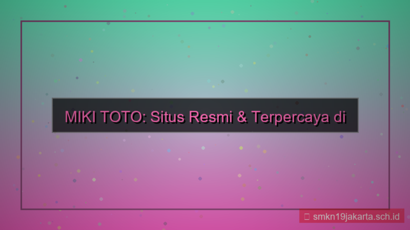 desain MIKI TOTO situs resmi mikitoto indonesia