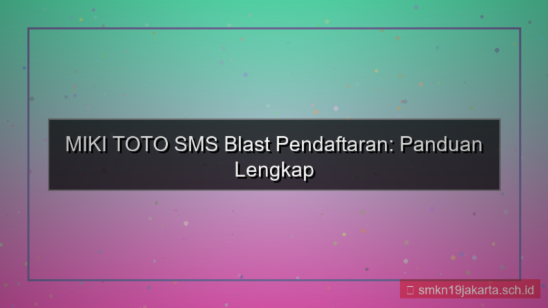 desain MIKI TOTO sms blast pendaftaran