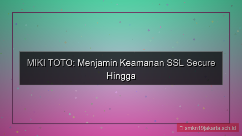 gambar MIKI TOTO ssl secure 2026
