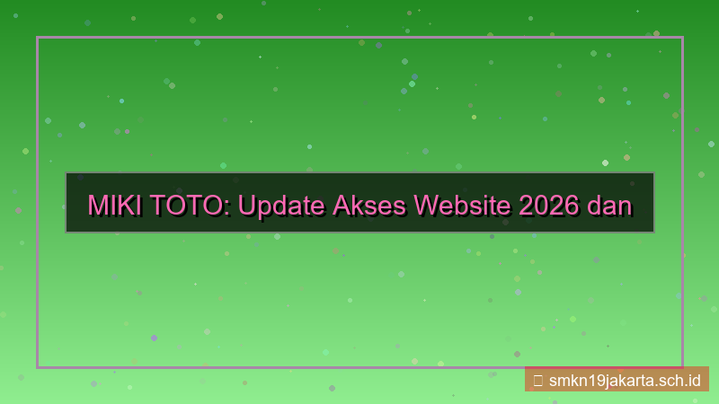 MIKI TOTO update akses website 2026
