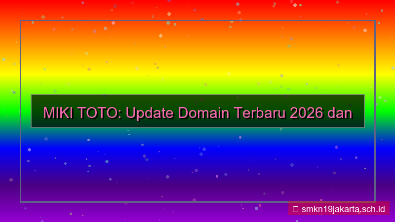 konten MIKI TOTO update domain terbaru 2026