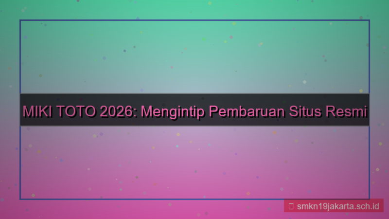 ilustrasi MIKI TOTO update situs resmi 2026