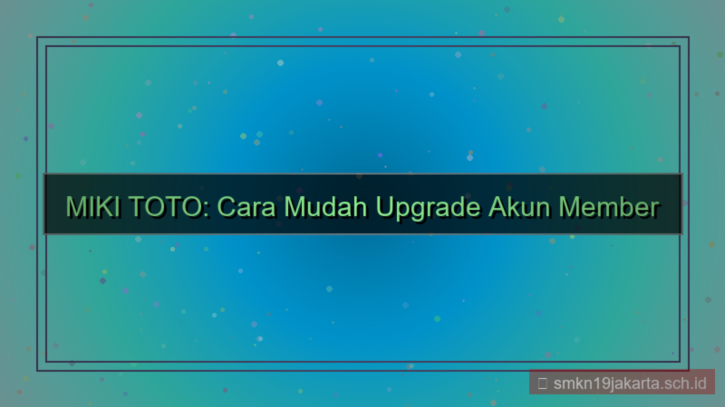 konten MIKI TOTO upgrade akun member