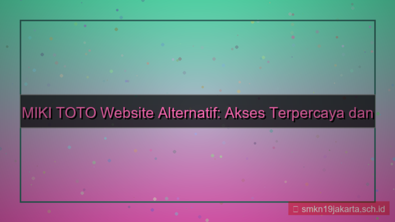 visual MIKI TOTO website alternatif terbaru 2026