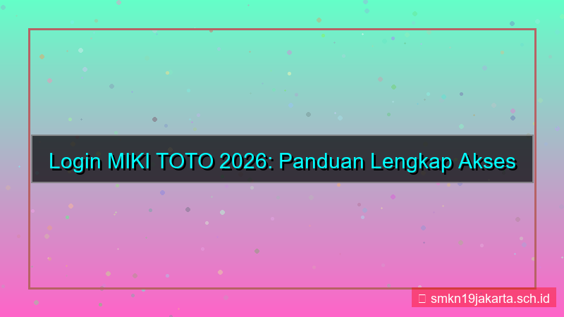 MIKI TOTO website login terbaru 2026