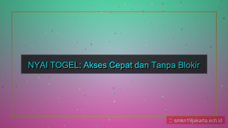 desain NYAI TOGEL akses situs cepat tanpa blokir