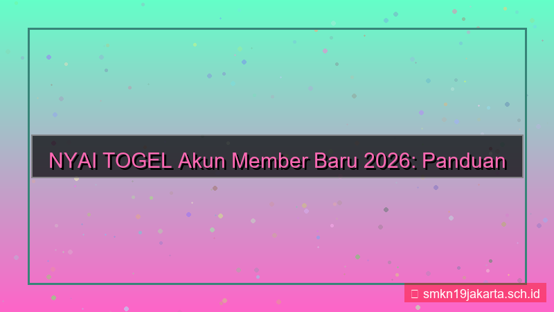 desain NYAI TOGEL akun member baru 2026