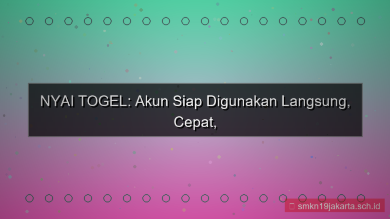 konten NYAI TOGEL akun siap digunakan langsung