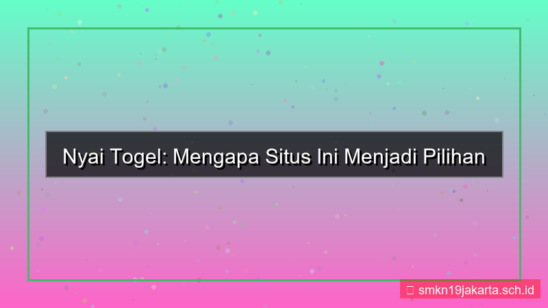 NYAI TOGEL alasan pilih nyaitogel