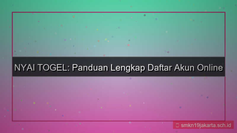 NYAI TOGEL daftar akun online 24 jam