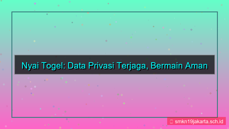 NYAI TOGEL data privasi terjaga