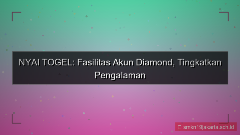 konten NYAI TOGEL fasilitas akun diamond