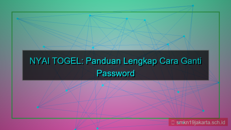 NYAI TOGEL ganti password login