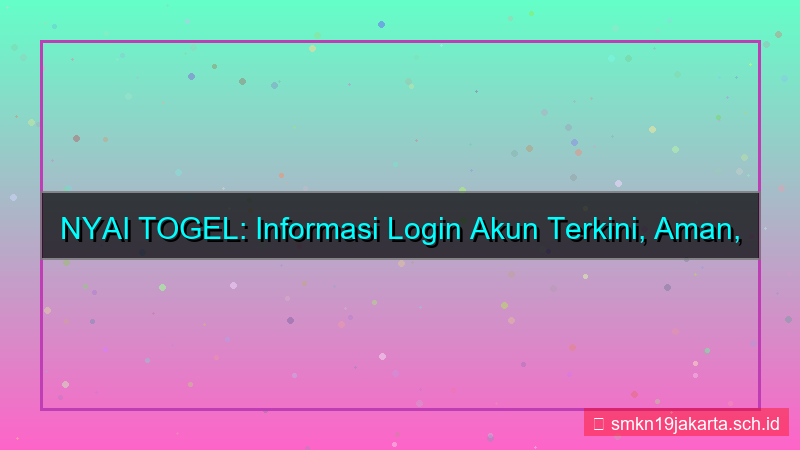 desain NYAI TOGEL informasi login akun terkini