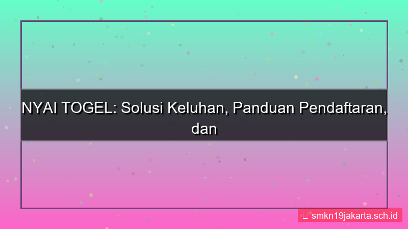 NYAI TOGEL keluhan daftar solusi