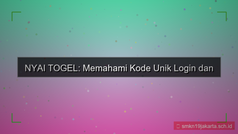 NYAI TOGEL kode unik login