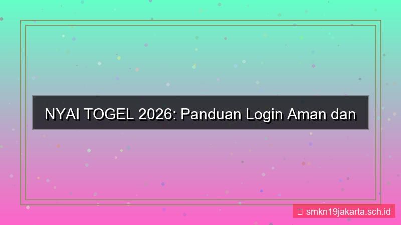 desain NYAI TOGEL login aman tahun 2026