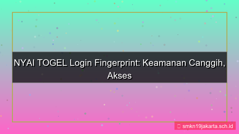 NYAI TOGEL login pakai fingerprint