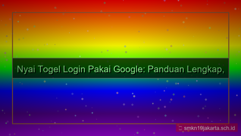 tampilan NYAI TOGEL login pakai google