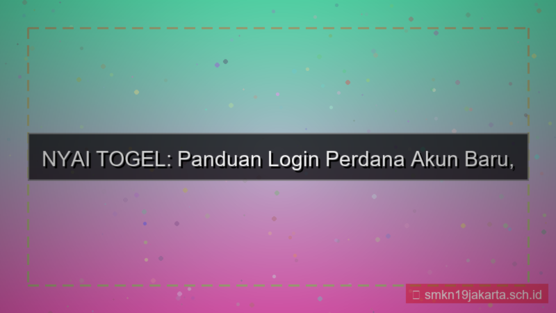NYAI TOGEL login perdana akun baru