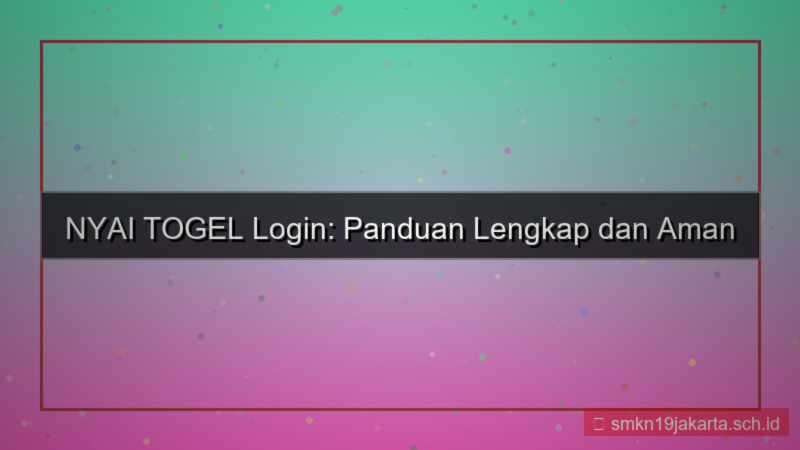 desain NYAI TOGEL panduan login lengkap 2026