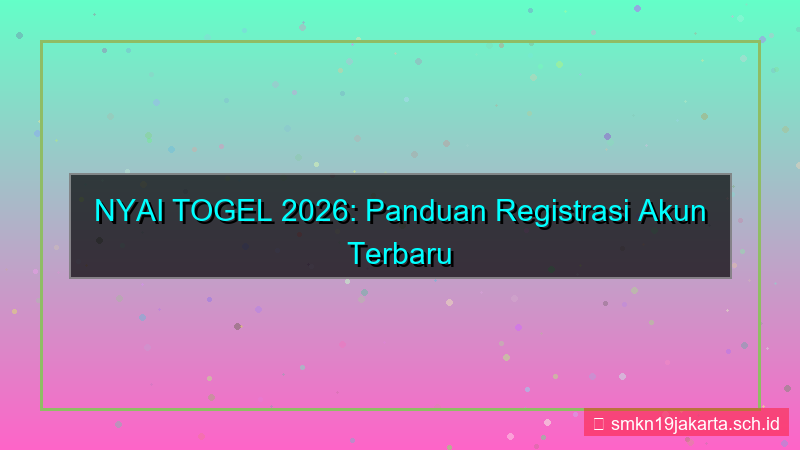 ilustrasi NYAI TOGEL panduan registrasi akun 2026