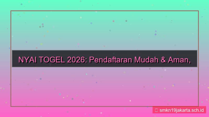 NYAI TOGEL pendaftaran mudah dan aman 2026