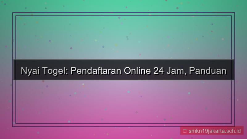 konten NYAI TOGEL pendaftaran online 24 jam
