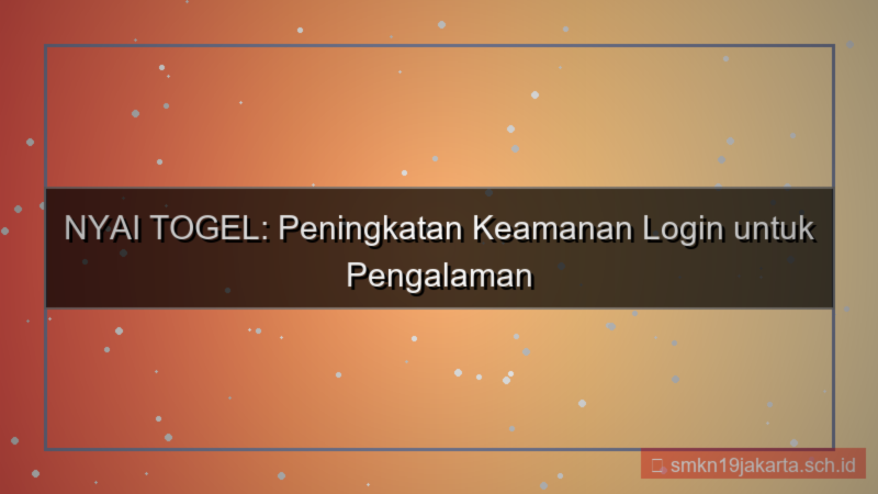 desain NYAI TOGEL peningkatan keamanan login