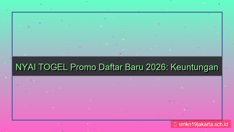 visual NYAI TOGEL promo daftar baru 2026