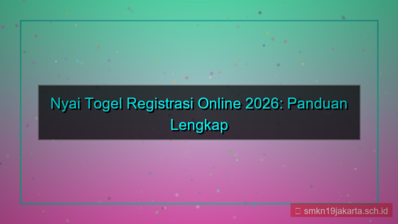 desain NYAI TOGEL registrasi online 2026