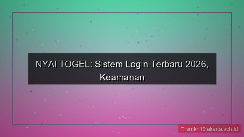 konten NYAI TOGEL sistem login terbaru 2026