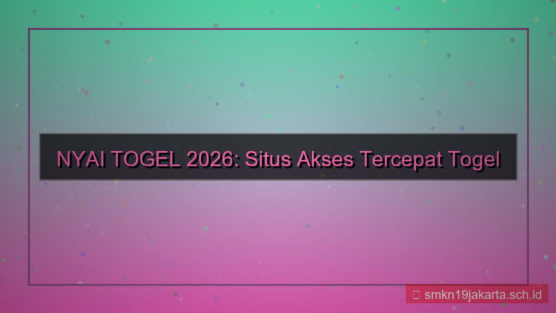 konten NYAI TOGEL situs akses tercepat 2026
