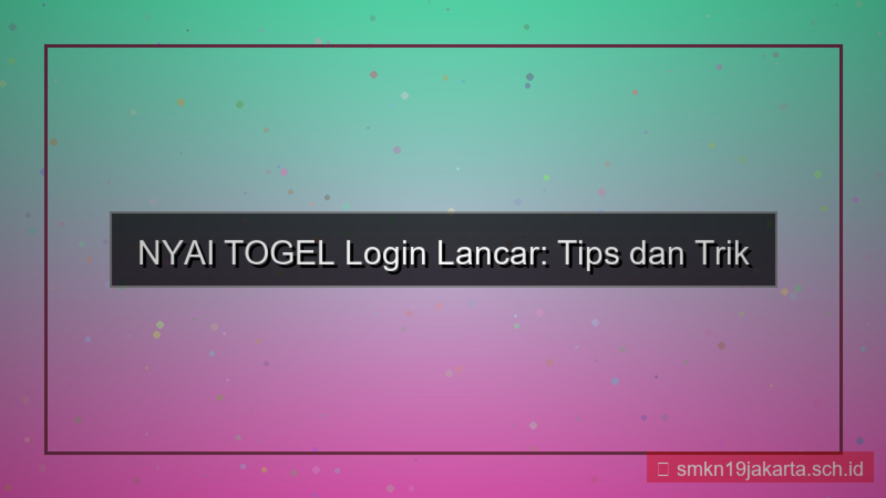 tampilan NYAI TOGEL tips login lancar