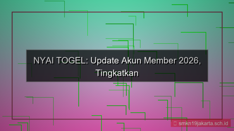 visual NYAI TOGEL update akun member 2026