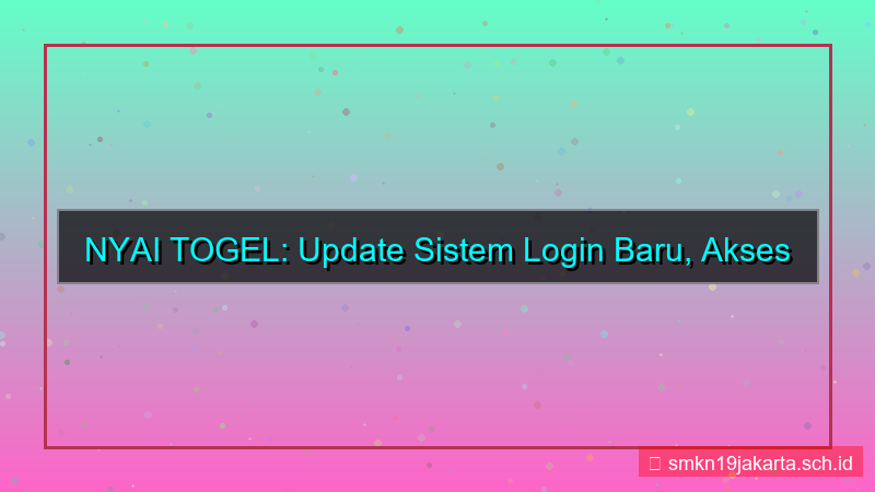 konten NYAI TOGEL update sistem login baru