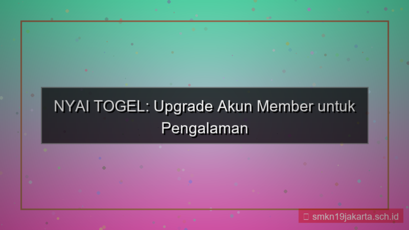 tampilan NYAI TOGEL upgrade akun member