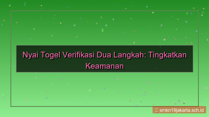 NYAI TOGEL verifikasi dua langkah