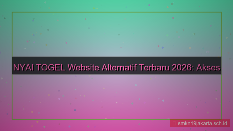 NYAI TOGEL website alternatif terbaru 2026