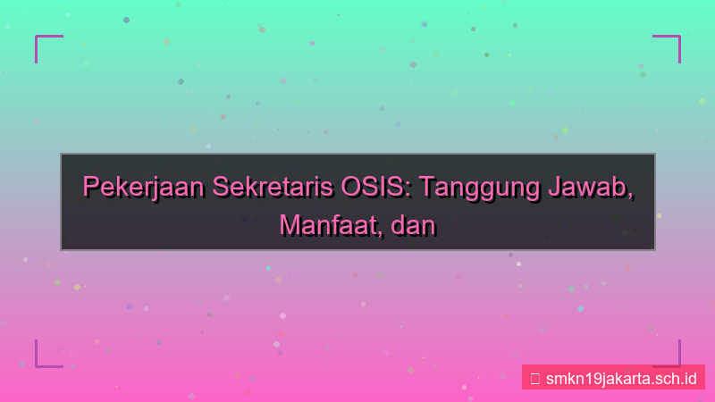ilustrasi pekerjaan sekretaris osis