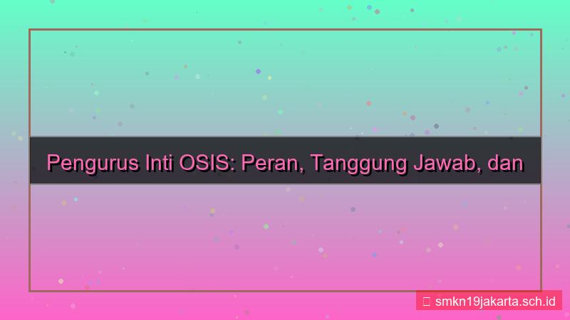 pengurus inti osis
