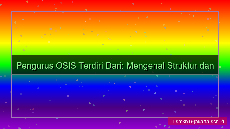 konten pengurus osis terdiri dari