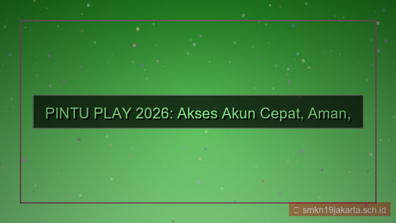 PINTU PLAY akses akun cepat 2026