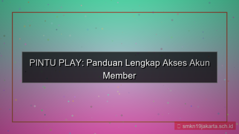 ilustrasi PINTU PLAY akses akun member vip
