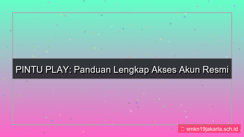 PINTU PLAY akses akun resmi